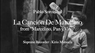 La Canción De Marcelino from quotMarcelino Pan y Vinoquot P Sorozábal Soprano Recorder  Kirio Matsuda [upl. by Atineb]