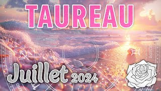 ♉TAUREAU JUILLET 2024  UNE TRANSFORMATION INTENSE [upl. by Zuckerman727]