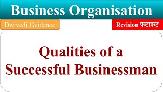 Qualities of a Successful Businessman business organization bcom 1st year chapter 2 dwivedi guide [upl. by Klemm]