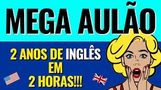 Curso de Inglês GRÁTIS e COMPLETO  Aprenda 2 anos de Inglês em 2 horas [upl. by Ladnar]