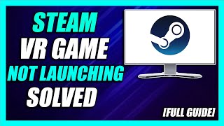 How To Fix VR Games Not Launching Error In Steam 2024  Quick amp EASY Solution [upl. by Fadiman349]