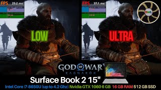 God of War Ragnarok  Low VS Ultra  GTX 1060 Mobile 6GB i78650U  Surface Book 2 15quot [upl. by Laufer643]