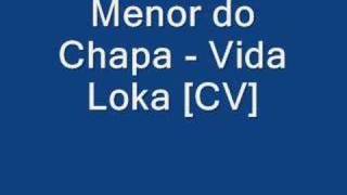 Menor do Chapa  Vida Loka [upl. by Etnoed]