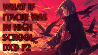 What if Itachi was in High School DxD Part 2 [upl. by Vescuso]