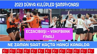 Eczacıbaşı  Vakıfbank 2023 Dünya Kulüpler Şampiyonası Finali Ne Zaman Saat Kaçta Hangi Kanalda [upl. by Zindman386]