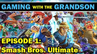 Gaming with the Grandson  Episode 1  Smash Brothers Ultimate [upl. by Albertina]