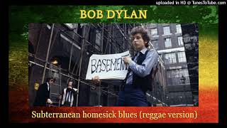 BOB DYLAN Subterranean homesick blues reggae version DoM mashup [upl. by Losse]