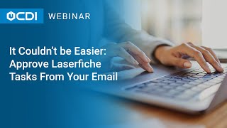 Laserfiche Tutorial It Couldn’t be Easier  Approve Laserfiche Tasks From Your Email [upl. by Lorien]