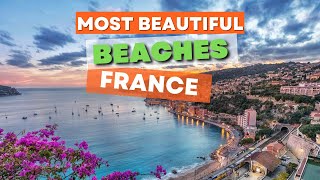 TOP 15 Most Beautiful Beach Destinations in France [upl. by Lebama]