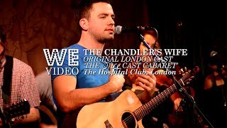 The Chandlers Wife  Original London Cast of Once the Musical in Cabaret [upl. by Arotal]