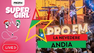 Andia  La nevedere  LIVE PROFMSuperGirl 2024 [upl. by Jaquelin]