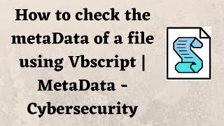 How to check the metaData of a file using Vbscript  MetaData  Cybersecurity [upl. by Snashall735]