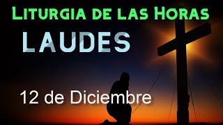 LAUDES de HOY JUEVES 12 de DICIEMBRE de 2024  Liturgia de las Horas  ORACIÓN de la MAÑANA [upl. by Yrral]