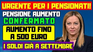 🔴URGENTE PER I PENSIONATI AUMENTO STORICO LE PENSIONI AUMENTANO DI 500 EURO A SETTEMBRE [upl. by Sherborne]