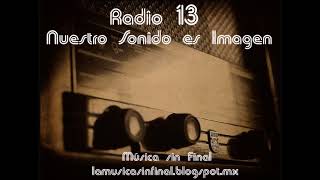 RADIO 13 NUESTRO SONIDO ES IMAGEN [upl. by Feldt]