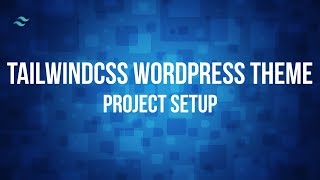 Tutorial Wordpress Theme with TailwindCSS and Underscores 002  Project Setup [upl. by Enoval]