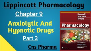 Lippincott Pharmacology  Chapter 9 Anxiolytic And Hypnotic Drugs part 3  Cns Pharmacology [upl. by Eldwen800]