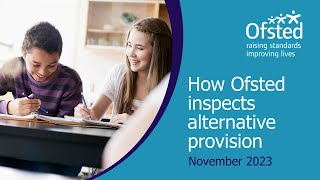 How Ofsted inspects alternative provision  Ofsted webinar for schools [upl. by Erfert821]