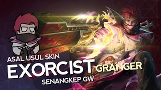 Asal Usul Skin Exorcist Granger Senangkep Gw  MLBB Indonesia [upl. by Rexfourd]