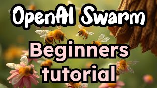 OpenAI Swarm beginners tutorial [upl. by Lesley]