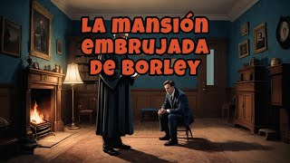 La mansión embrujada de Borley [upl. by Abana449]