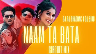 NAAM TA BATA  CIRCUIT MIX  DJ RJ BHADRAK X DJ SIBU  PREMIUM SONG  NEW INSTAGRAM VIRAL SONG [upl. by Bolitho73]