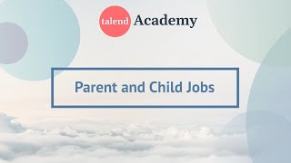 17 Parent and Child Jobs in Talend [upl. by Enaelem]