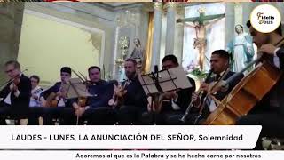 LAUDES  LUNES LA ANUNCIACIÓN DEL SEÑOR Solemnidad [upl. by Secnarf]