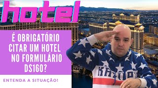 É obrigatório colocar um Hotel no Formulário DS160 do Visto Americano de Turista [upl. by Charmian]