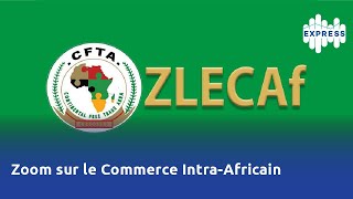 Zoom sur le Commerce IntraAfricain [upl. by Jacki]