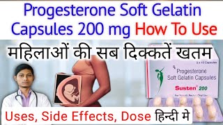 susten 200 tablet during pregnancy  progesterone soft gelatin capsules 200 mg how to use [upl. by Tempa]