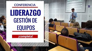 LIDERAZGO y Gestión de equipos ¡Conferencia completa [upl. by Ahseyi]