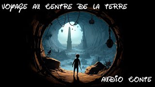 Voyage au centre de la Terre de Jules Verne  Audio Conte par Éric Legrand [upl. by Nemrak]