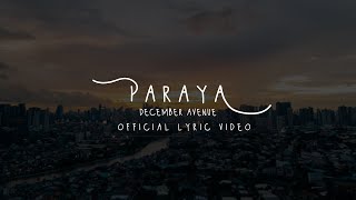 December Avenue  Paraya OFFICIAL LYRIC VIDEO [upl. by Nomelc]