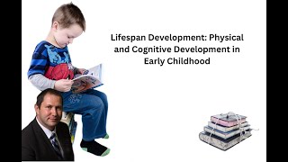 Lifespan Development Physical and Cognitive Development in Early Childhood [upl. by Llewol72]