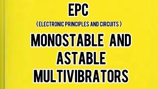 MONOSTABLE MULTIVIBRATORS ASTABLE MULTIVIBRATORS [upl. by Kelbee234]