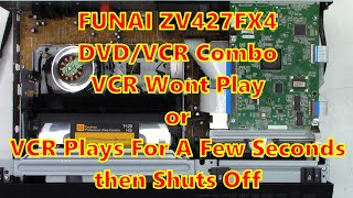 Funai ZV427FX4 DVDVCR Combo VCR wont play or only plays for a few seconds repair [upl. by Malanie]