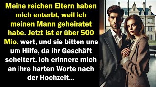 Reiche Eltern enterbten mich wegen meiner Ehe Nun ist er Millionär ihr Geschäft scheitert [upl. by Reviel293]