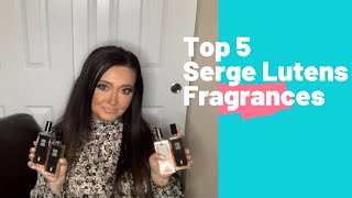 TOP 5 SERGE LUTENS FRAGRGANCES [upl. by Azilem896]