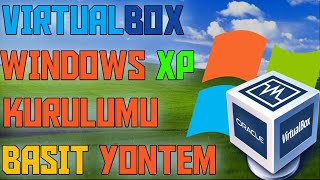 VirtualBox Windows XP Kurulumu  Detaylı Anlatım [upl. by Cagle]