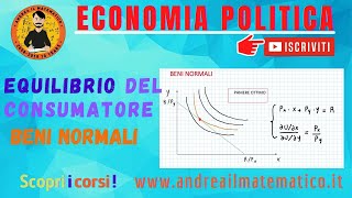 EQUILIBRIO DEL CONSUMATORE BENI NORMALI ECONOMIA POLITICA [upl. by Ennairol]