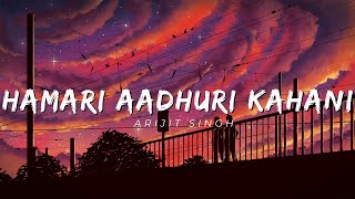 Hamari Adhuri Kahani  Lyrics  Arijit Singh  Jeet Gannguly  aTune [upl. by Atal]