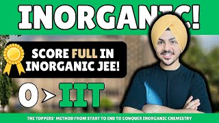 How Do Toppers Score Full in Inorganic Chemistry  Full Study Strategy  0 to IIT 🔥 [upl. by Dao]