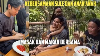 KEBERSAMAAN SULE DAN ANAK ANAK MASAK DAN MAKAN BERSAMA [upl. by Eniarol452]