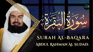 سورة البقرة للشيخ عبد الرحمن السديس لتحصين المنزل وجلب البركة Sourah Baqara Abdul Rahman Al Sudais [upl. by Rolyak]