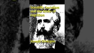 scientific socialism and the limits of cognition Joseph Dietzgen [upl. by Ardnait]