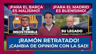 🤦‍♂️ ¡ASÍ CAMBIA RAMÓN DE OPINIÓN 🤦‍♂️ SI EL BARÇA ES SAD  MALO 🚨 SI EL MADRID ES SAD  BUENO 🚨 [upl. by Ribble]