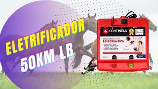 💥 ELETRIFICADOR RURAL 50KM LB  SENTINELA 💥 [upl. by Isak445]