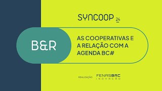 SYNCOOP 2024  As cooperativas e a relação com a Agenda BC [upl. by Aekim301]