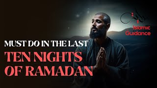 You Must Do This In The Last 10 Nights Of Ramadan [upl. by Mahda194]